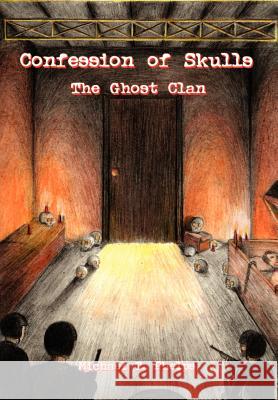 Confession of Skulls: The Ghost Clan Phelps, Michael T. 9781410744364