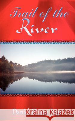 Trail of the River Daniel Hance Page 9781410744692 Authorhouse