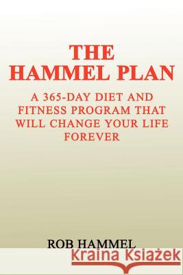 The Hammel Plan: A 365-Day Diet and Fitness Hammel, Rob 9781410745729