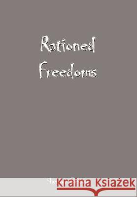 Rationed Freedoms Sherwyn Besson 9781410747228 Authorhouse