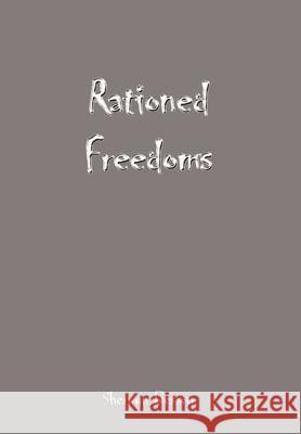 Rationed Freedoms Sherwyn Besson 9781410747228