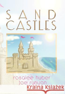 Sand Castles Rosalee Huber Joe Runyon 9781410749253 Authorhouse