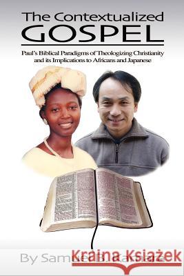 The Contextualized Gospel Samuel B. Kamara 9781410752222 Authorhouse