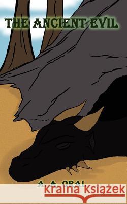 The Ancient Evil A. Oral 9781410752499 Authorhouse