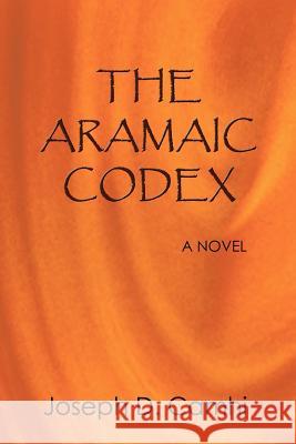 The Aramaic Codex Joseph D. Camhi 9781410757685 Authorhouse