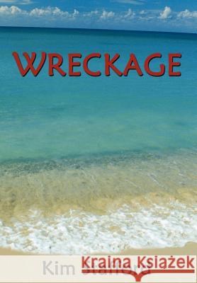 Wreckage Kim Stafford 9781410757852 Authorhouse