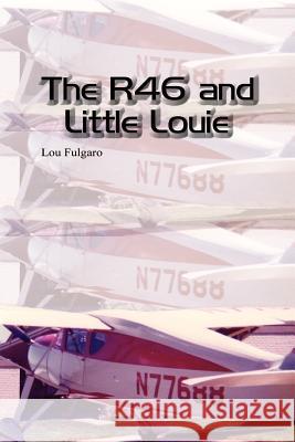 The R46 and Little Louie Lou Fulgaro 9781410758934 Authorhouse