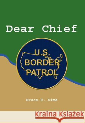 Dear Chief Bruce R. Sims 9781410759467