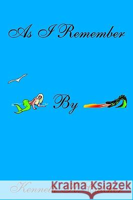 As I Remember: Commercial Fishing Bootlegging Kenneth H. Cutcher 9781410761507 Authorhouse