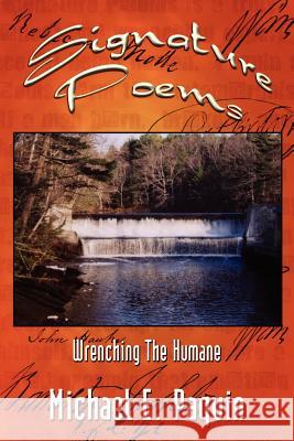 Signature Poems: Wrenching The Humane Paquin, Michael E. 9781410763075 Authorhouse