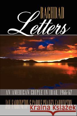 Baghdad Letters: An American Couple in Iraq, 1966-67 Farrington, Jay 9781410763280
