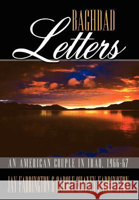 Baghdad Letters: An American Couple in Iraq, 1966-67 Farrington, Jay 9781410763297