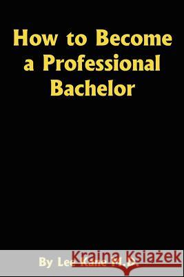 How to Become a Professional Bachelor Lior Kahane 9781410763747