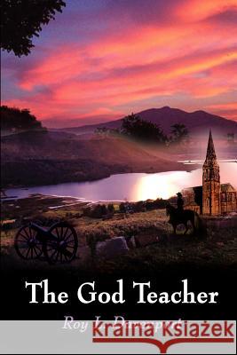 The God Teacher Roy L. Davenport 9781410765314 Authorhouse