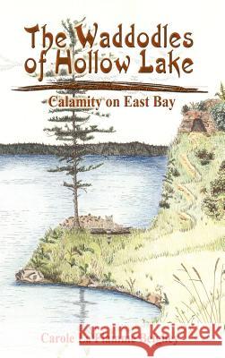 The Waddodles of Hollow Lake: Calamity on East Bay Beighey, Carole La Flamme 9781410765932 Authorhouse