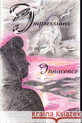 Impressions of Innocence Jan Marie Martin 9781410768568 Authorhouse