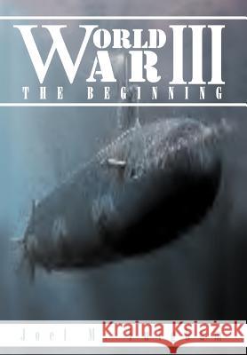 World War III: The Beginning Fulgham, Joel M. 9781410768674 Authorhouse