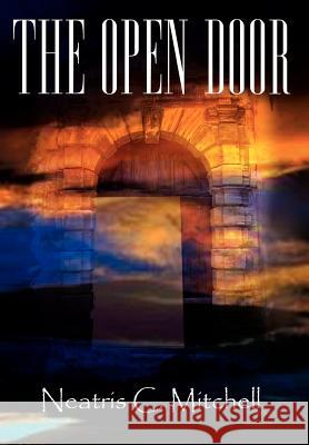The Open Door Neatris C. Mitchell 9781410770349 Authorhouse