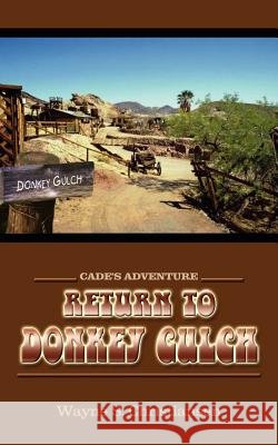 Return to Donkey Gulch: Cade's Adventure Christiansen, Wayne S. 9781410771902