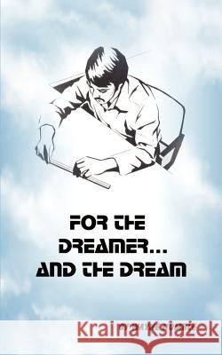 For the Dreamer and the Dream Wayne Humble 9781410773388