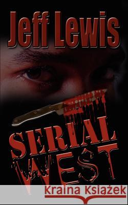 Serial West Jeff Lewis 9781410776211 Authorhouse