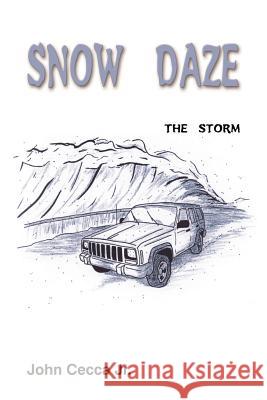 Snow Daze: The Storm Cecca, John, Jr. 9781410784117 Authorhouse