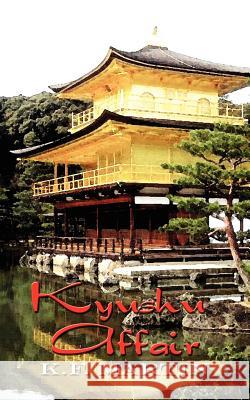 Kyushu Affair K. F. Martin 9781410784285 Authorhouse