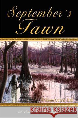 September's Fawn: A Novel Of The South Hall, William Culyer 9781410784414