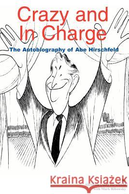 Crazy and In Charge: The Autobiography of Abe Hirschfeld Hirschfeld, Abraham 9781410785718