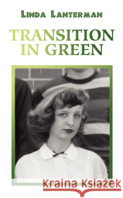 Transition in Green Linda Lanterman 9781410788726 Authorhouse