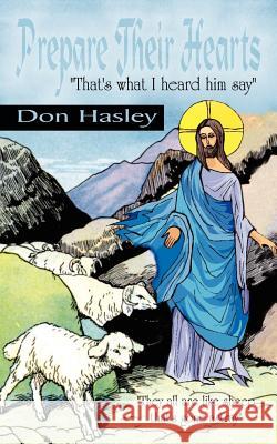 Prepare Their Hearts Don Hasley 9781410791528 Authorhouse