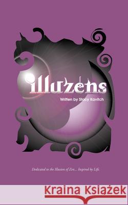 Illuzens Stacy Kavitch 9781410791856 Authorhouse