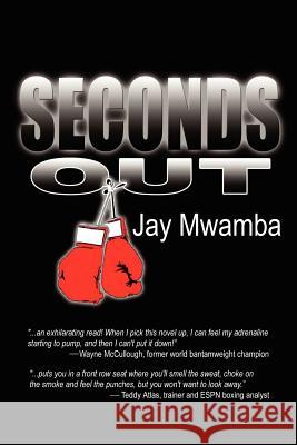 Seconds Out Jay Mwamba 9781410792631 Authorhouse