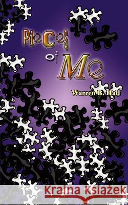 Pieces of Me Hall, Warren B. 9781410794666 Authorhouse