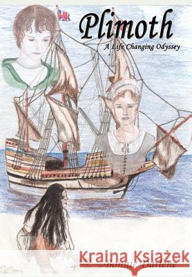 Plimoth: A Life Changing Odyssey Bonnie Darlene 9781410796585 Authorhouse