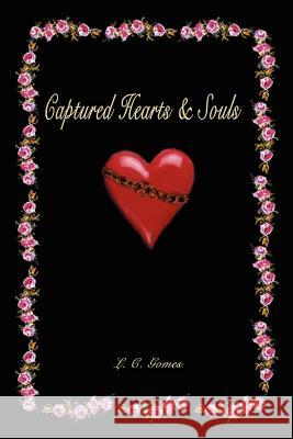 Captured Hearts & Souls Gomes, L. C. 9781410798008 Authorhouse