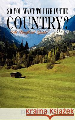 So You Want to Live in the Country?: (An Unofficial Guide) Flinn, Dee 9781410799692