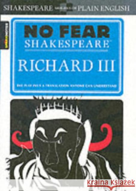 Richard III: No Fear Shakespeare Side-by-Side Plain English SparkNotes 9781411401020 Spark