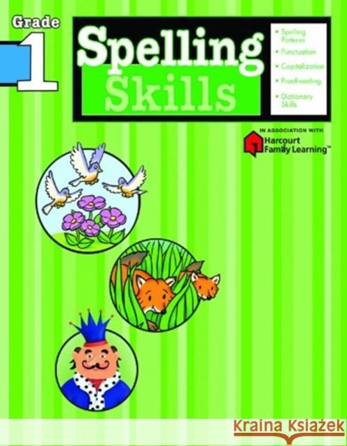 Spelling Skills: Grade 1 (Flash Kids Harcourt Family Learning) Flash Kids Editors 9781411403826 Spark