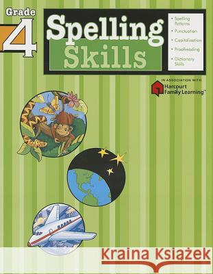 Spelling Skills: Grade 4 (Flash Kids Harcourt Family Learning) Flash Kids Editors 9781411403857 Flash Kids