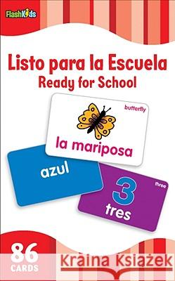 Listo Para La Escuela/Ready for School (Flash Kids Spanish Flash Cards) Flash Kids Editors 9781411434950 Flash Kids