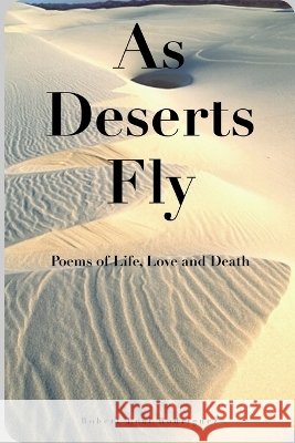 As Deserts Fly Robert Leal Rodriguez 9781411602588