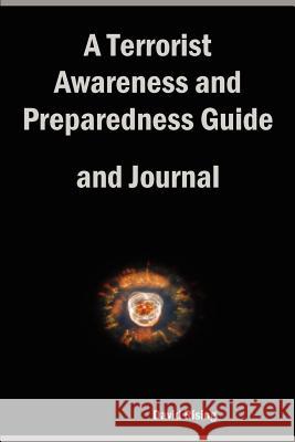 A Terrorist Awareness and Preparedness Guide and Journal David Rising 9781411603318 Lulu.com