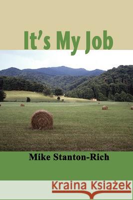 It's My Job Mike Stanton-Rich 9781411606357