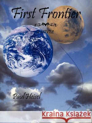 First Frontier Paul Heisel 9781411606760