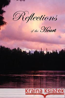 Reflections of the Heart Rose Gingerich 9781411606807