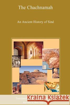 The Chachnamah - An Ancient History of Sind Rana Saad 9781411607361 Lulu.com