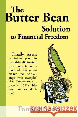 The Butter Bean Solution to Financial Freedom Tommy Scott 9781411607446 Lulu.com