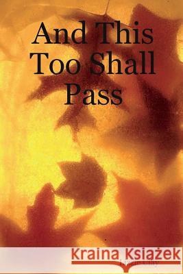 And This Too Shall Pass Lizzy Clay 9781411611030 Lulu.com