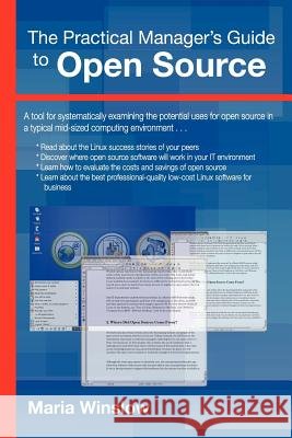 The Practical Manager's Guide to Open Source Maria Winslow 9781411611467